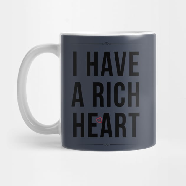 I Have A Rich Heart by teegear